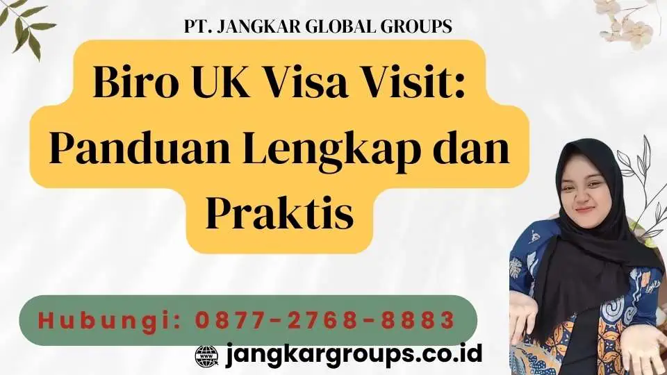 Biro UK Visa Visit Panduan Lengkap dan Praktis