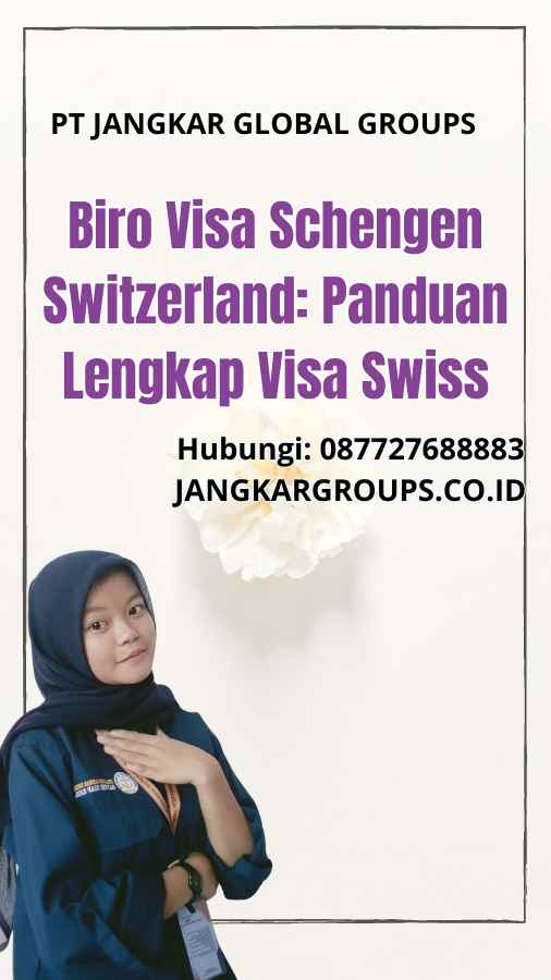 Biro Visa Schengen Switzerland: Panduan Lengkap Visa Swiss
