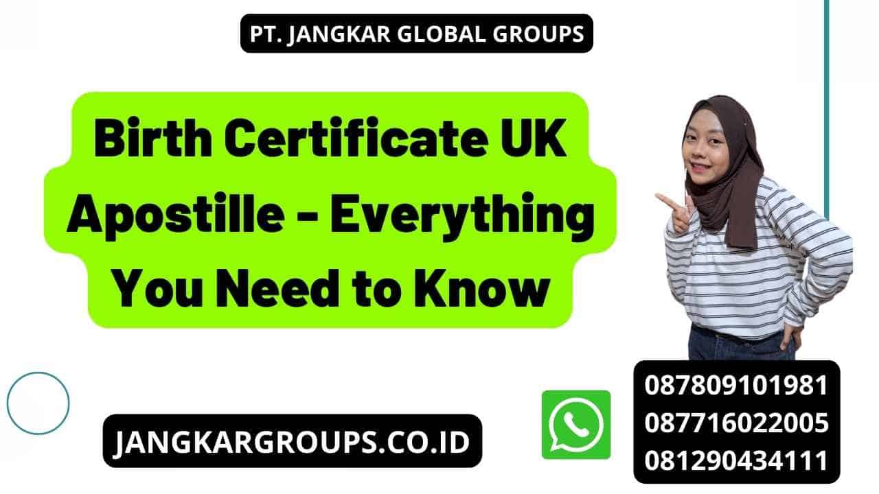 Birth Certificate UK Apostille - Everything You Need to Know