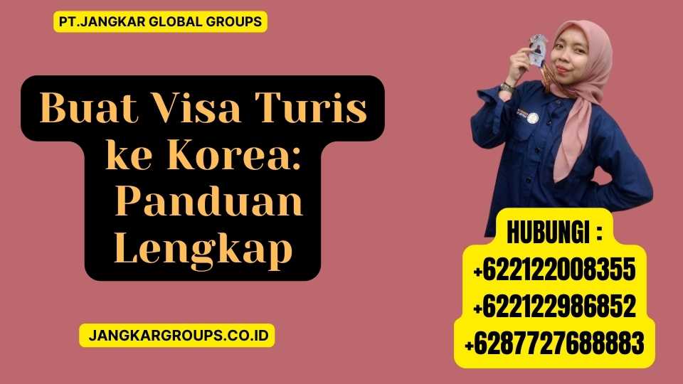 Buat Visa Turis ke Korea Panduan Lengkap