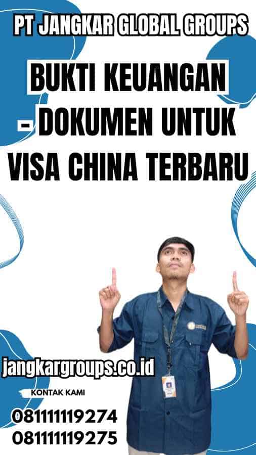 Bukti Keuangan - Dokumen untuk Visa China Terbaru