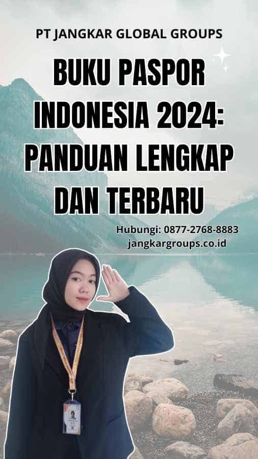 Buku Paspor Indonesia 2024: Panduan Lengkap dan Terbaru