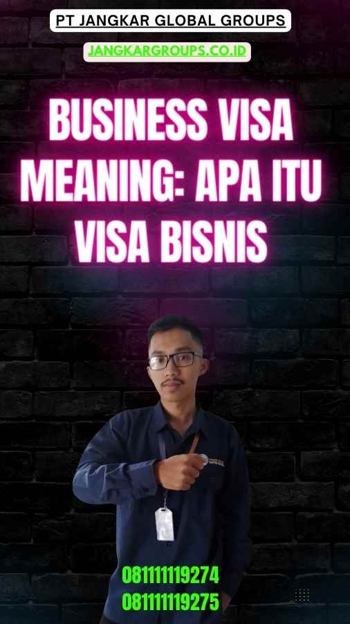 Business Visa Meaning Apa Itu Visa Bisnis