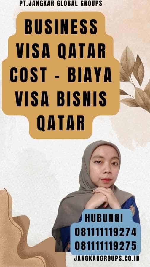 Business Visa Qatar Cost - Biaya Visa Bisnis Qatar