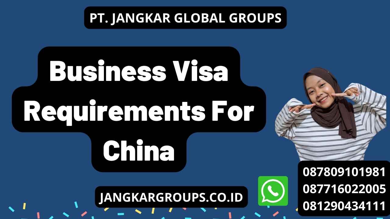 Business Visa Requirements For China