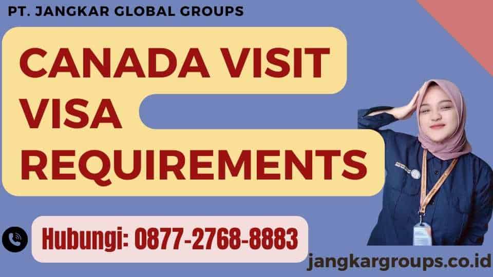 Canada Visit Visa Requirements