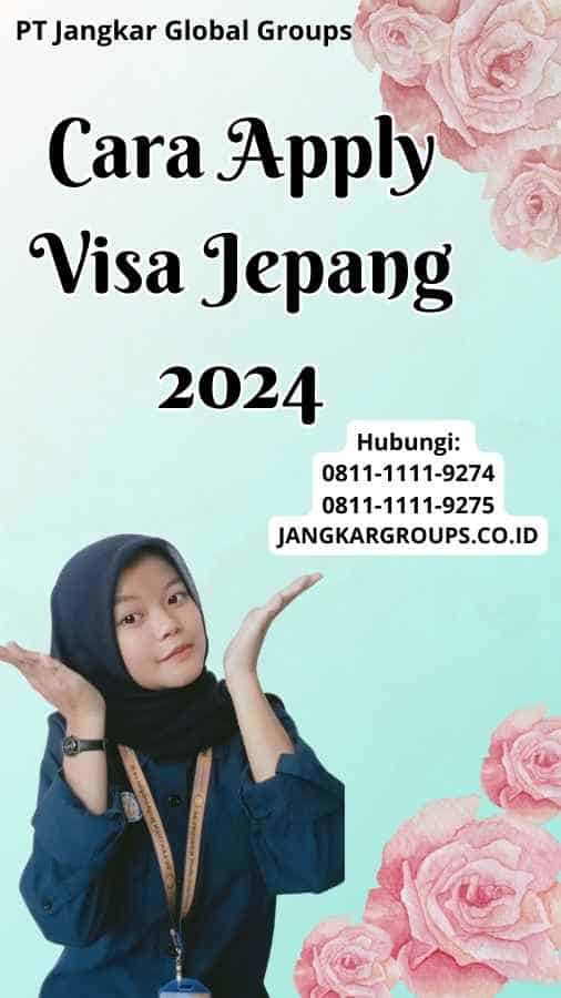 Cara Apply Visa Jepang 2024