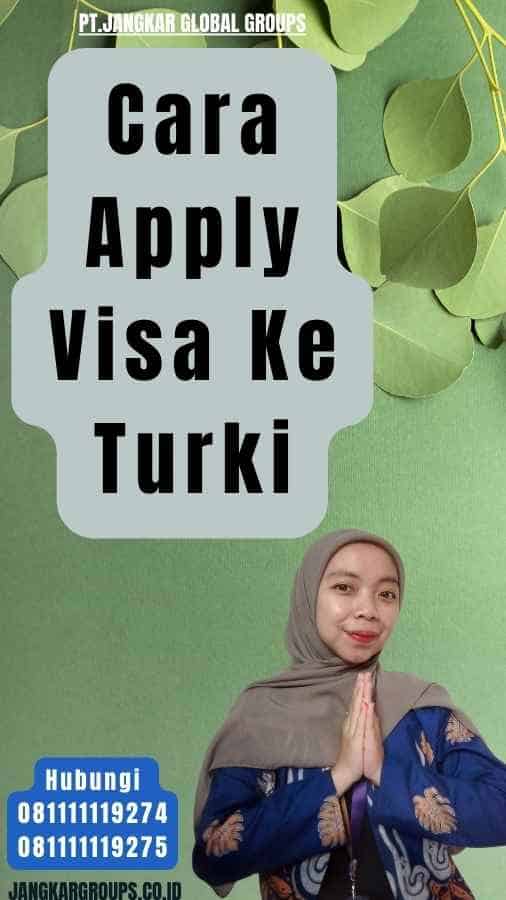 Cara Apply Visa Ke Turki