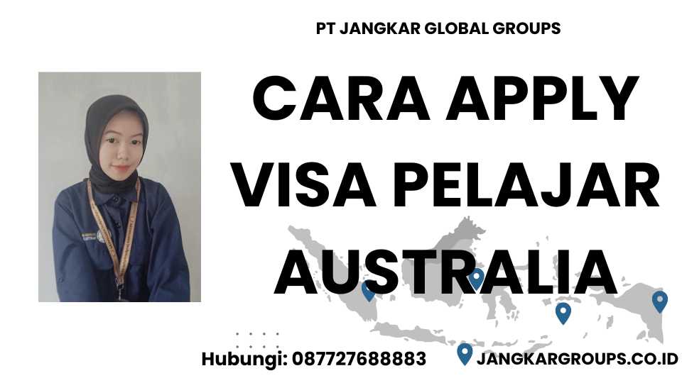 Cara Apply Visa Pelajar Australia