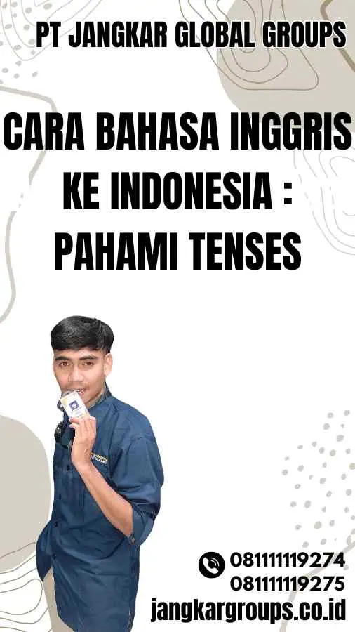 Cara Bahasa Inggris Ke Indonesia Pahami Tenses