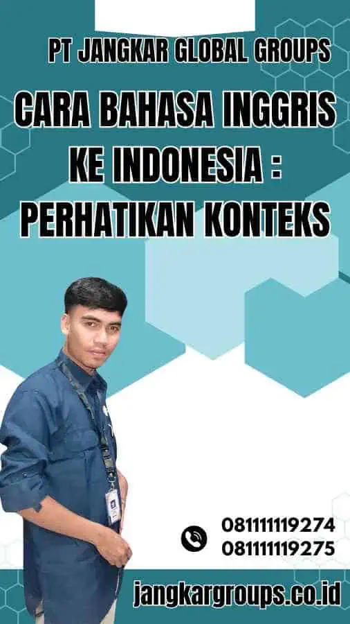 Cara Bahasa Inggris Ke Indonesia Perhatikan Konteks