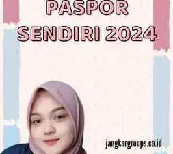 Cara Bikin Paspor Sendiri 2024