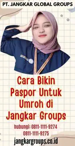 Cara Bikin Paspor Untuk Umroh di Jangkar Groups