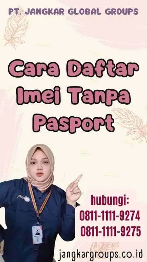 Cara Daftar Imei Tanpa Pasport