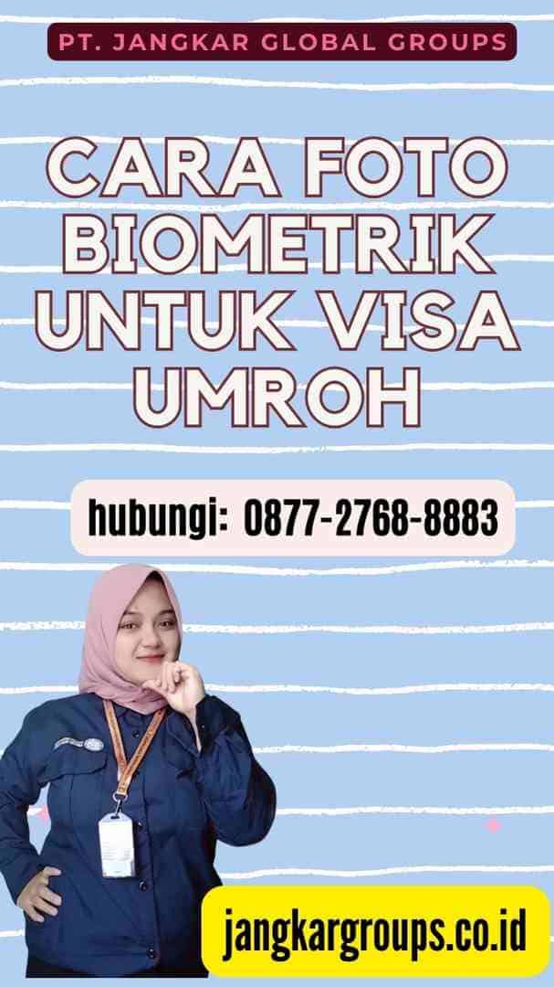 Cara Foto Biometrik untuk Visa Umroh