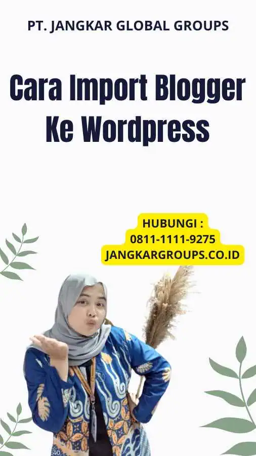 Cara Import Blogger Ke Wordpress