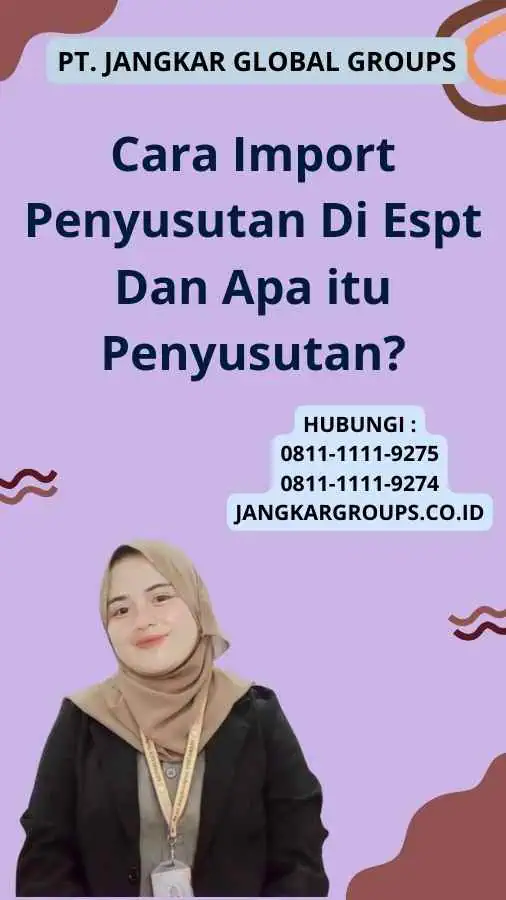 Cara Import Penyusutan Di Espt Dan Apa itu Penyusutan?