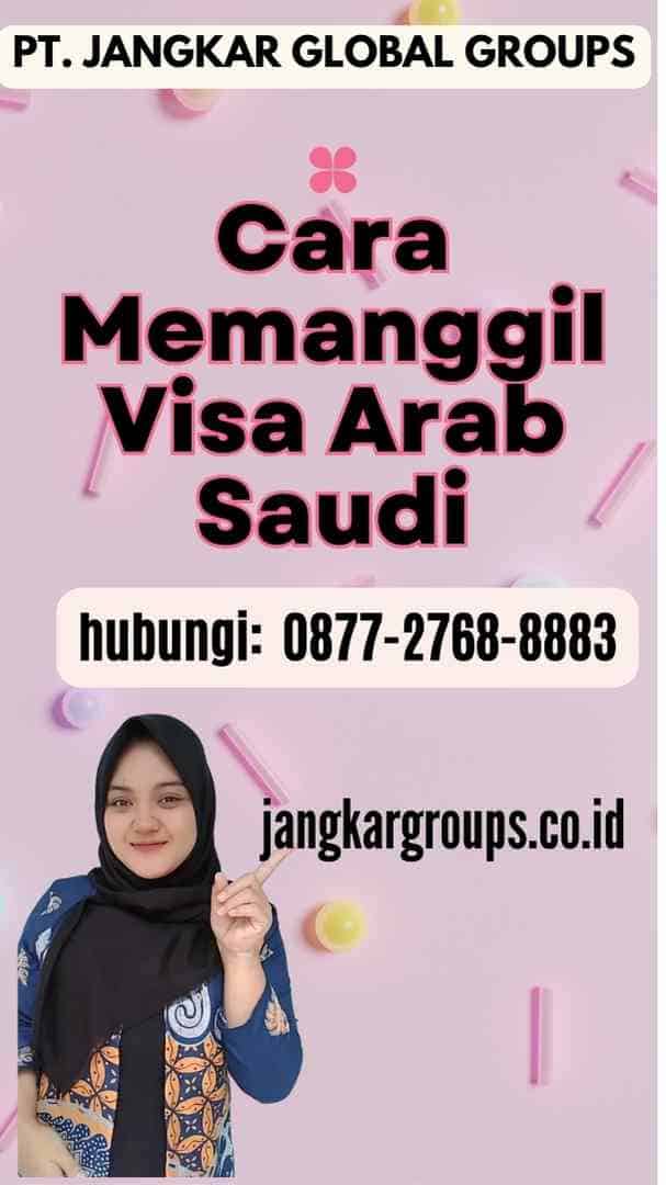 Cara Memanggil Visa Arab Saudi