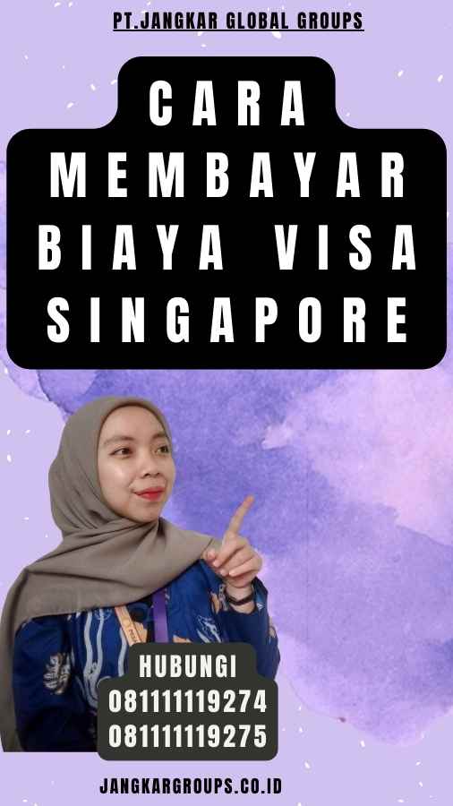 Cara Membayar Biaya Visa Singapore