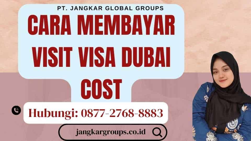 Cara Membayar Visit Visa Dubai Cost