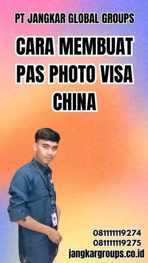 Cara Membuat Pas Photo Visa China