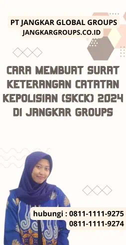 Cara Membuat Surat Keterangan Catatan Kepolisian (SKCK) 2024 di Jangkar Groups