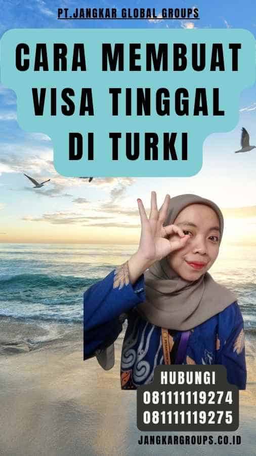 Cara Membuat Visa Tinggal di Turki