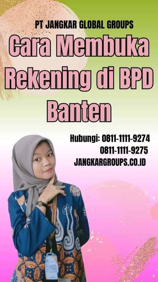 Cara Membuka Rekening di BPD Banten - Alamat Kantor BPKM Tangerang