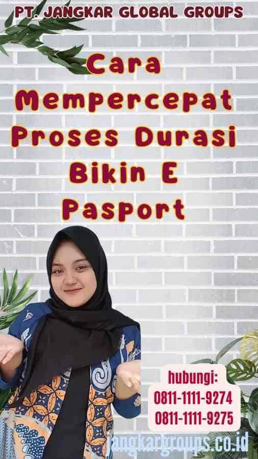 Cara Mempercepat Proses Durasi Bikin E Pasport