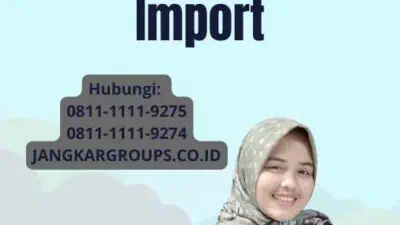 Cara Memperoleh Bahan Untuk Import