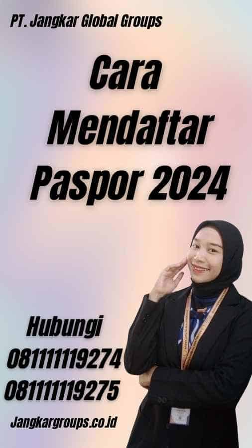Cara Mendaftar Paspor 2024