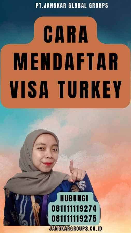 Cara Mendaftar Visa Turkey