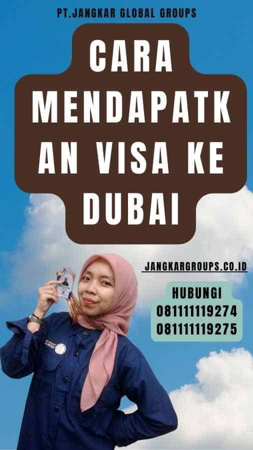 Cara MendapaTKAn Visa Ke Dubai