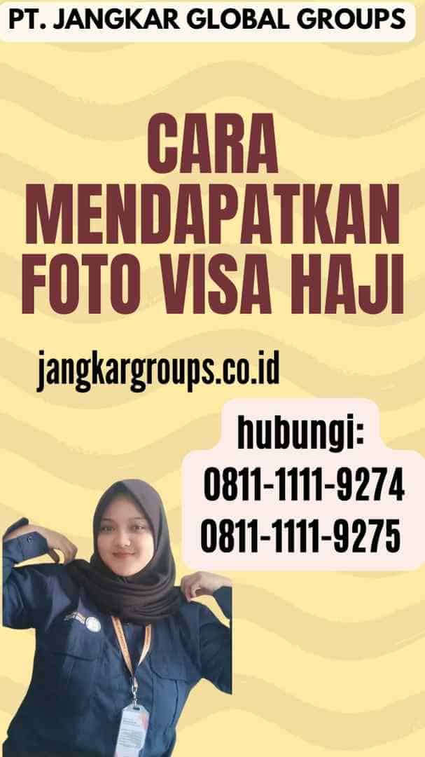 Cara Mendapatkan Foto Visa Haji