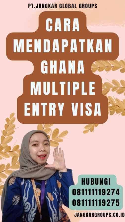 Cara Mendapatkan Ghana Multiple Entry Visa