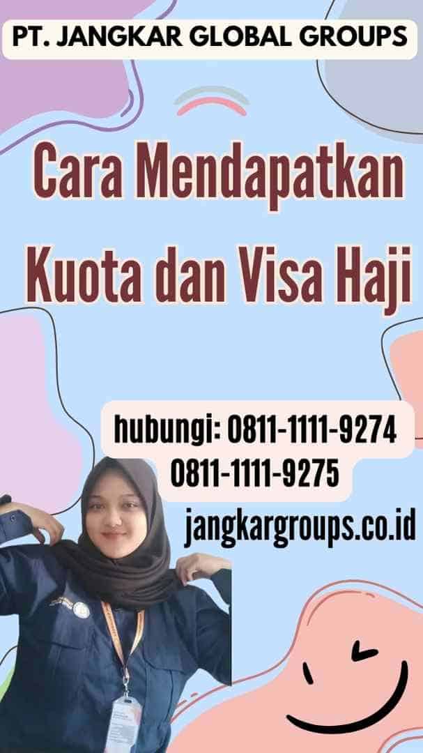Cara Mendapatkan Kuota dan Visa Haji