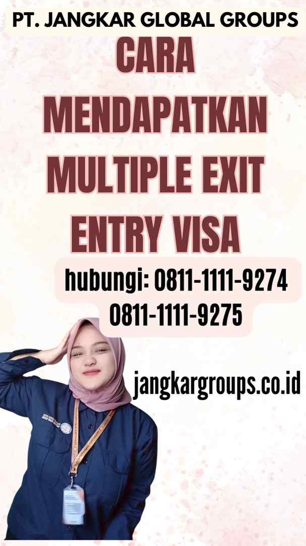 Cara Mendapatkan Multiple Exit Entry Visa