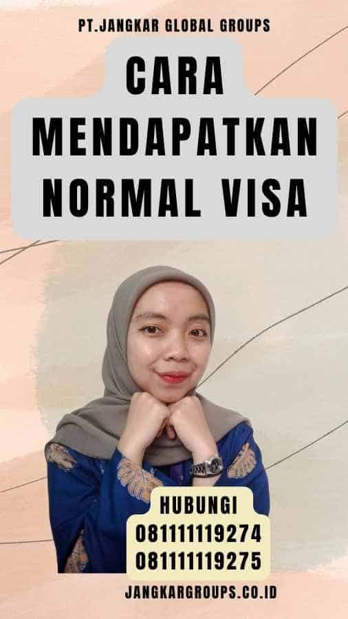 Cara Mendapatkan Normal Visa