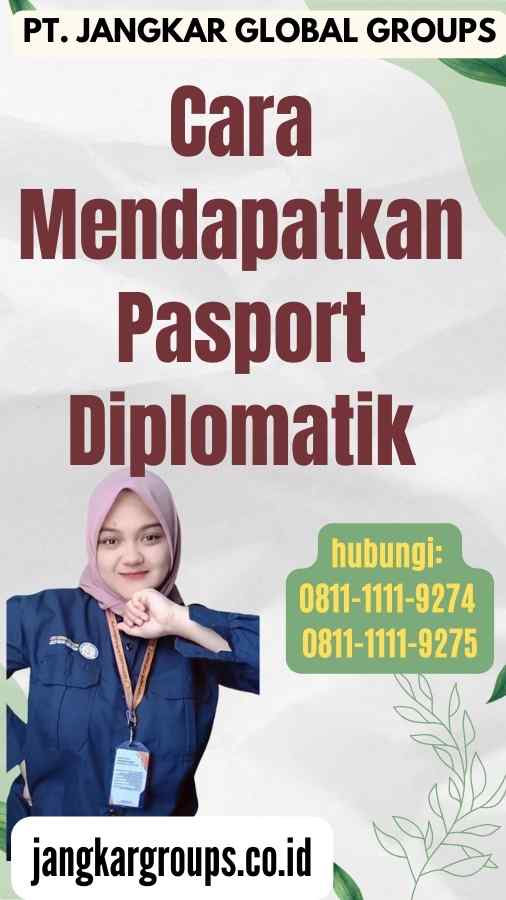 Cara Mendapatkan Pasport Diplomatik