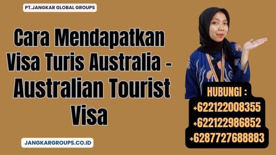 Cara Mendapatkan Visa Turis Australia - Australian Tourist Visa