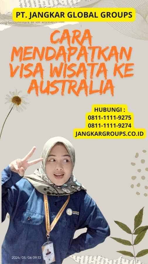 Cara Mendapatkan Visa Wisata ke Australia