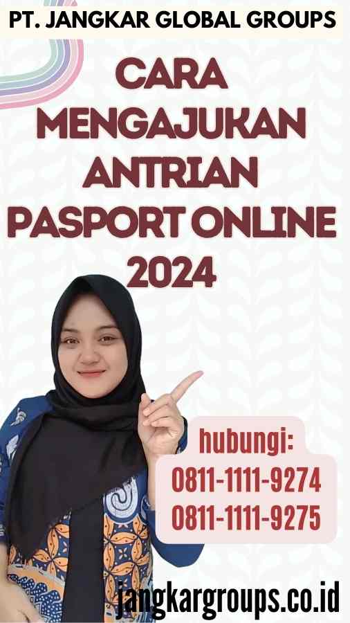 Cara Mengajukan Antrian Pasport Online 2024