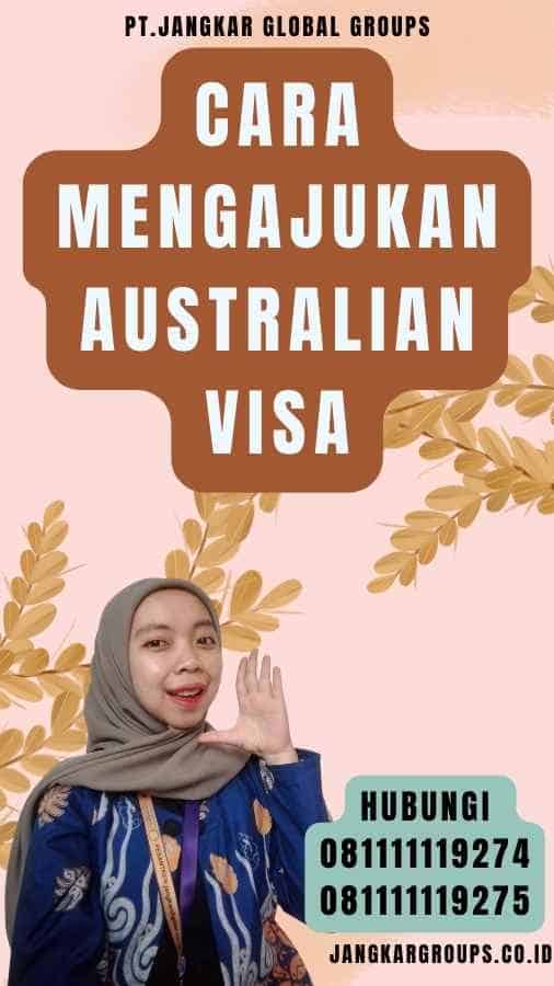 Cara Mengajukan Australian Visa