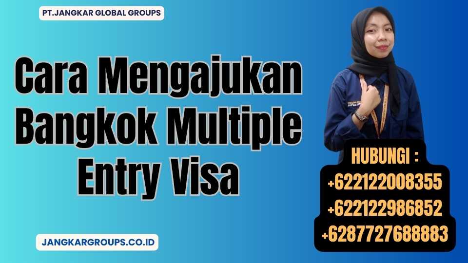 Cara Mengajukan Bangkok Multiple Entry Visa