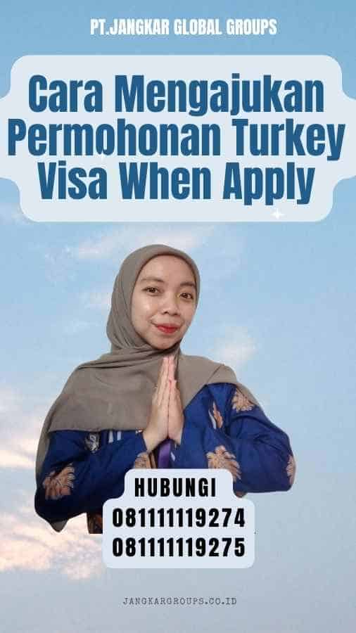 Cara Mengajukan Permohonan Turkey Visa When Apply
