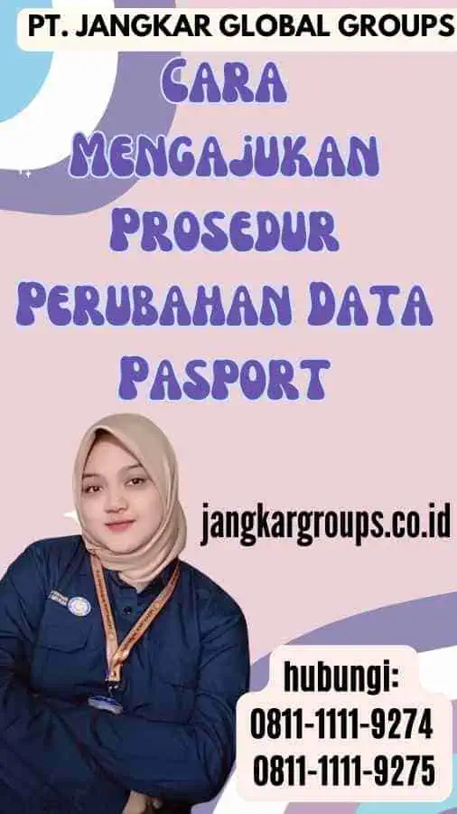 Cara Mengajukan Prosedur Perubahan Data Pasport