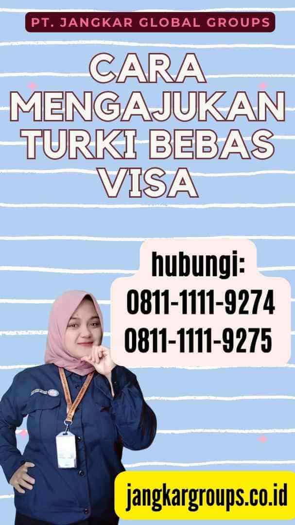 Cara Mengajukan Turki Bebas Visa