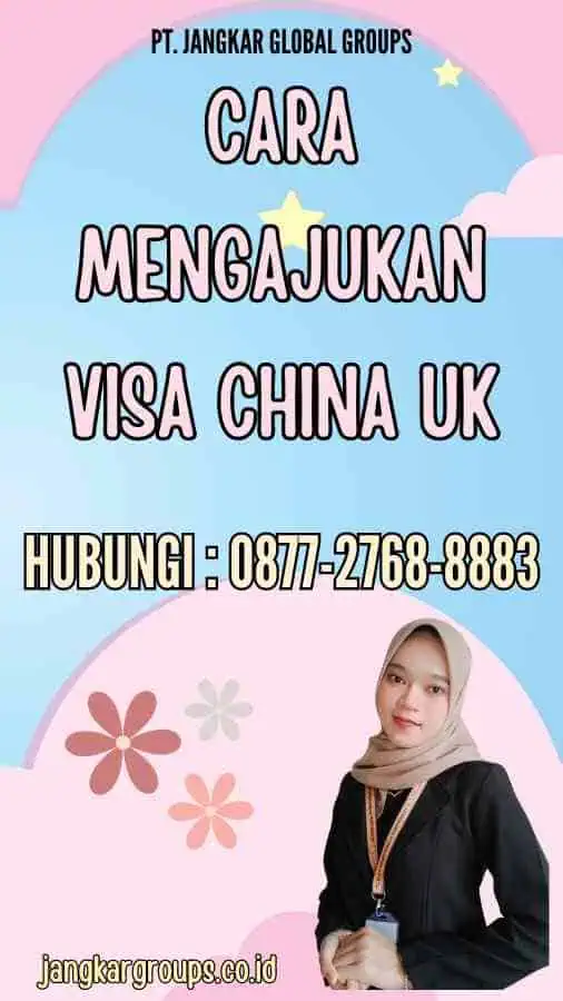 Cara Mengajukan Visa China UK