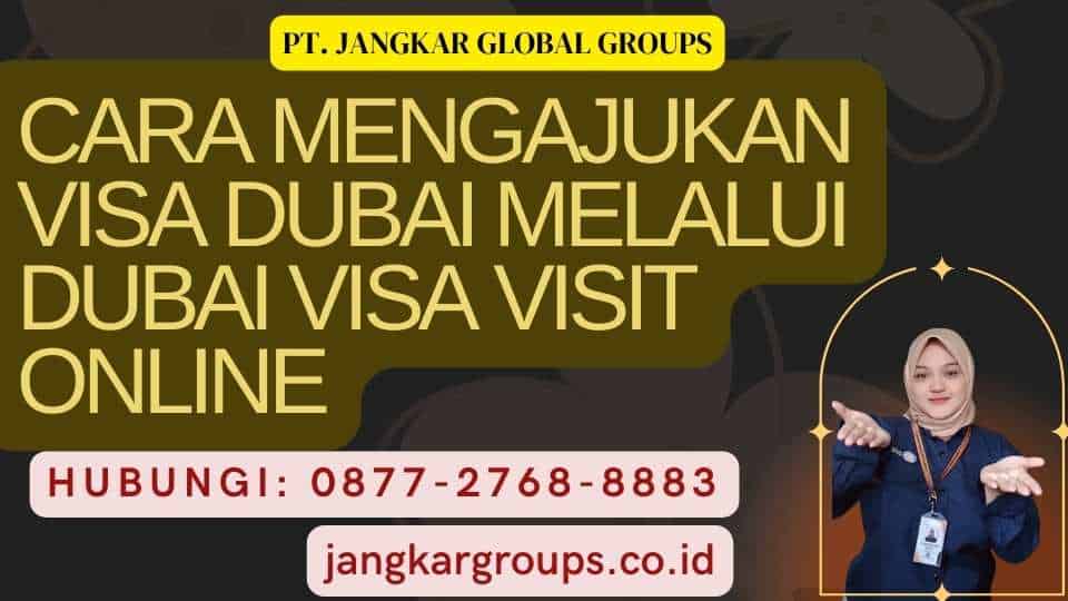 Cara Mengajukan Visa Dubai melalui Dubai Visa Visit Online