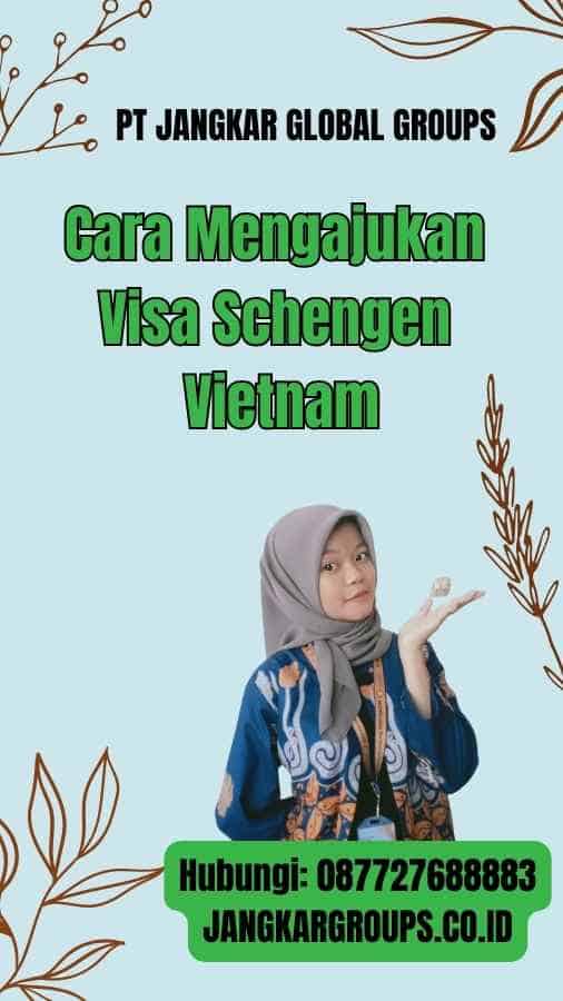 Cara Mengajukan Visa Schengen Vietnam